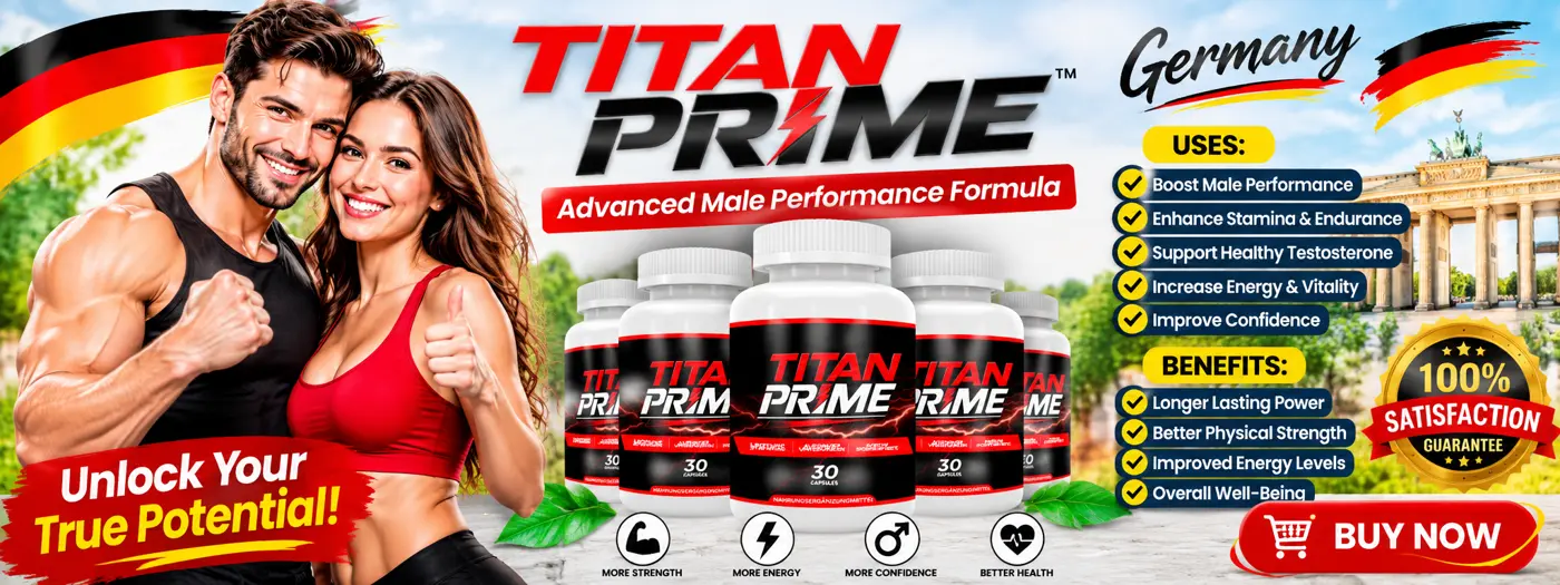 Titanprime Germany – Advanced Male Performance Formula, uses and benefits